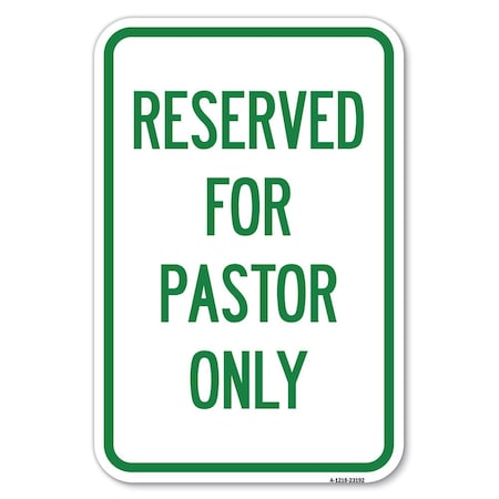 Reserved For Pastor Only Heavy-Gauge Aluminum Sign